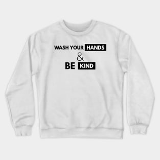 Wash Your Hands And Be Kind Encouragement Crewneck Sweatshirt